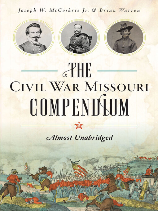Title details for The Civil War Missouri Compendium by Joseph W. McCoskrie - Available